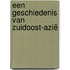 Een geschiedenis van Zuidoost-Azië