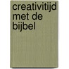 Creativitijd met de Bijbel door Linette Trapman
