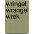 Wringel wrangel wrek