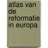 Atlas van de reformatie in Europa