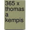 365 X Thomas a Kempis door Thomas a. Kempis