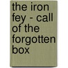 The Iron Fey - Call of the forgotten box by Julie Kagawa