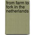 From farm to fork in the Netherlands