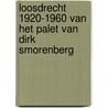 Loosdrecht 1920-1960 van het palet van Dirk Smorenberg by Jeannette P. Kuhn