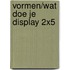 Vormen/Wat doe je Display 2x5