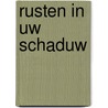 Rusten in uw schaduw door E.F. Vergunst