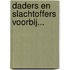 Daders en slachtoffers voorbij...