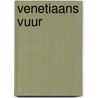 Venetiaans vuur door Sybren Kalkman