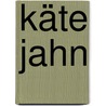 Käte Jahn by Geert van der Kolk