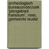 Archeologisch Bureauonderzoek 'Plangebied Hanssum', Neer, Gemeente Leudal
