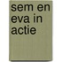 Sem en Eva in actie