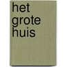 Het grote Huis by Dr. Ewald Mackay