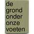 De grond onder onze voeten