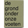 De grond onder onze voeten by JesúS. Carrasco