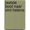 Laatste boot naar Sint-Helena by Ron Moerenhout