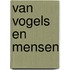 Van vogels en mensen