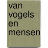 Van vogels en mensen