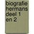 Biografie Hermans deel 1 en 2