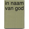 In naam van God door Karen Armstrong