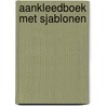 Aankleedboek met sjablonen door Onbekend