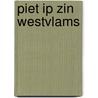Piet ip zin Westvlams by Piet Huysentruyt