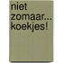 Niet zomaar... koekjes!