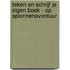 Teken en schrijf je eigen boek - Op spionnenavontuur