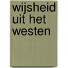 Wijsheid uit het Westen by Olivier Föllmi