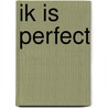 Ik is perfect door Eva De Roovere