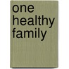 One healthy family by Ellen Charlotte Marie