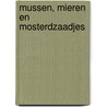 Mussen, mieren en mosterdzaadjes door Johanna Looijen de Rijke