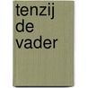 Tenzij de vader door Karin Amatmoekrim