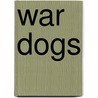 War dogs by Guy Lawson