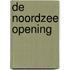 De noordzee opening