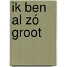Ik ben al zó groot door Anthea Simmons