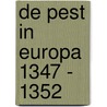 De pest in Europa 1347 - 1352 door M. Boshart