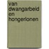 Van dwangarbeid en hongerlonen