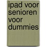 iPad voor senioren voor Dummies by Nancy C. Muir
