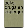 Seks, drugs en Asperger door Luke Jackson