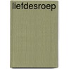 Liefdesroep by Hannah Cuppen