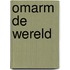 Omarm de wereld