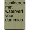Schilderen met waterverf voor Dummies door Colette Pitcher