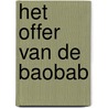 Het offer van de Baobab by Kate Kriske
