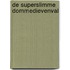 De superslimme dommedievenval