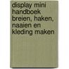 Display mini handboek breien, haken, naaien en kleding maken by Unknown