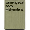 Samengevat havo Wiskunde A door F.C. Luijbe