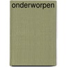 Onderworpen door Michel Houellebecq