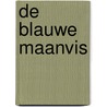 De blauwe maanvis by A.N. Ryst