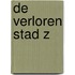 De verloren stad Z