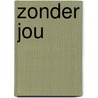 Zonder jou door Priscilla van Gastel